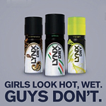 Lynx Effect: Girls Look Hot Wet. Guys Don’t Lynx Effect: Girls Look Hot Wet. Guys Don’t